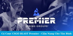 cá cược CSGO BLAST Premier