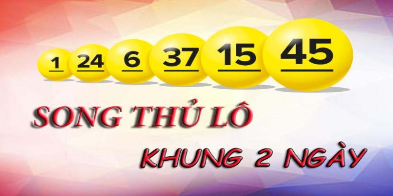 Kinh nghiệm đánh song thủ lô như chuyên gia