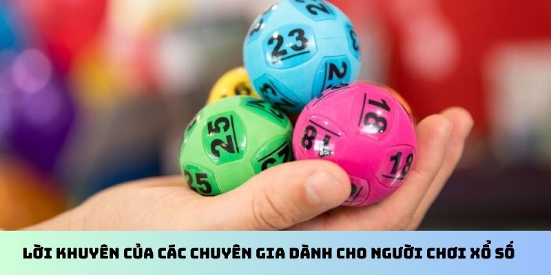 Lời khuyên của các chuyên gia dành cho người chơi xổ số