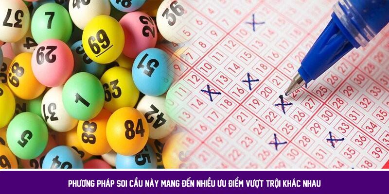 Phương pháp soi cầu này mang đến nhiều ưu điểm vượt trội khác nhau