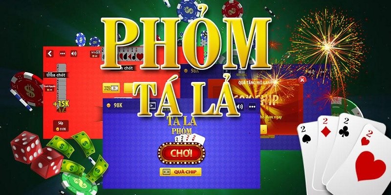 Trải nghiệm cùng siêu phẩm Phỏm Tá Lả