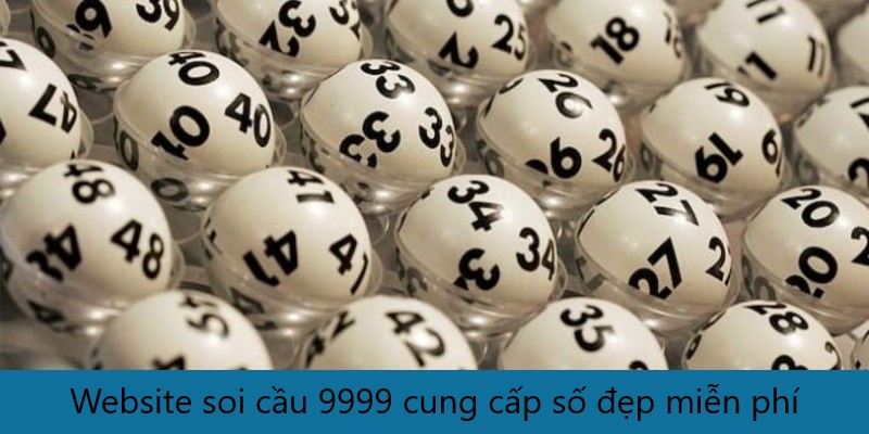 Website soi cầu 9999 cung cấp số đẹp miễn phí