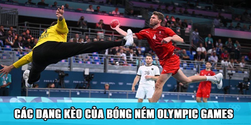 Các dạng kèo cược hấp dẫn của bóng ném Olympic Games