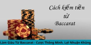 Làm Giàu Từ Baccarat