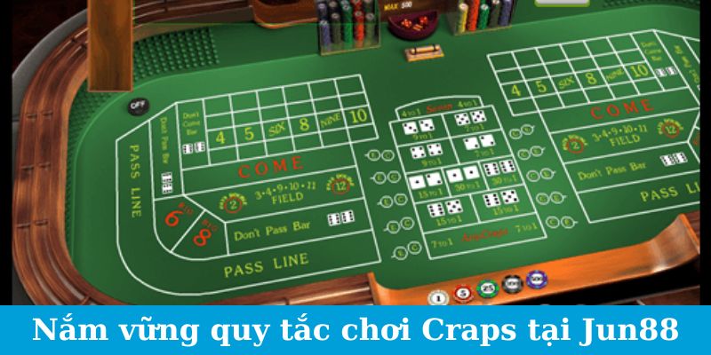 Nắm vững quy tắc chơi Craps tại Jun88