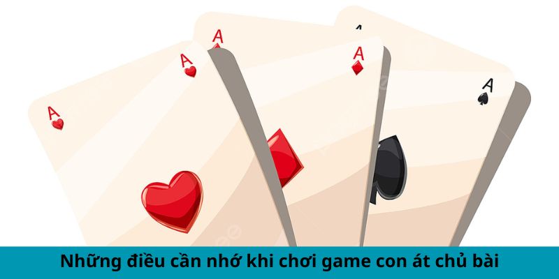 Những điều cần nhớ khi chơi game con át chủ bài