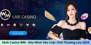 Sảnh Casino WM